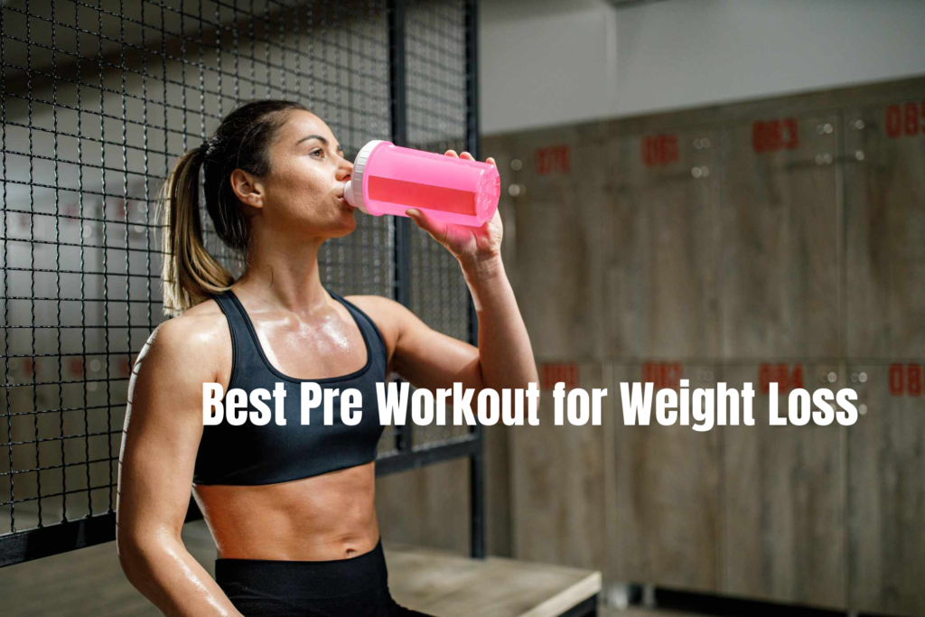 Best Pre Workout for Weight Loss