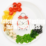 Intermittent Fasting for Weight Loss